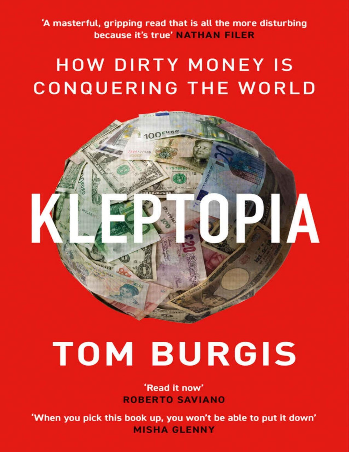 Kleptopia How Dirty Money Is Conquering The World Tom Burgis