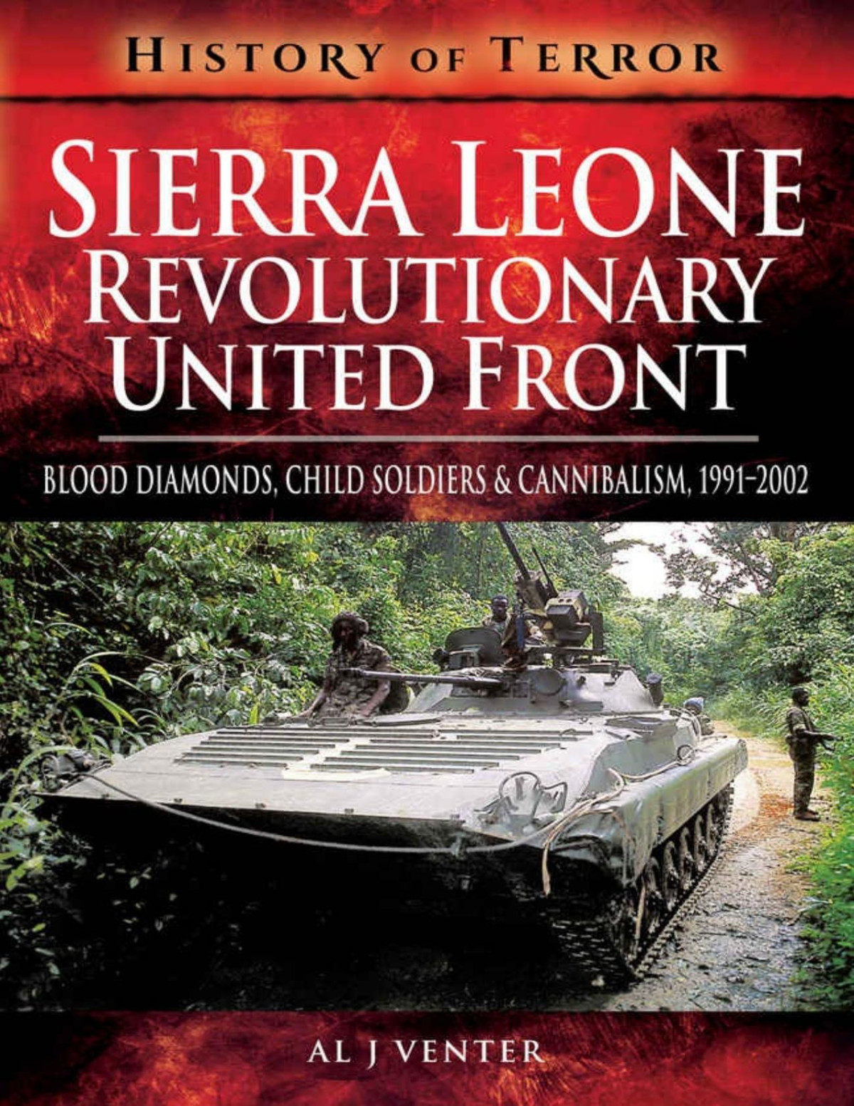 Sierra Leone Revolutionary United Front History Of Terror Al J Venter