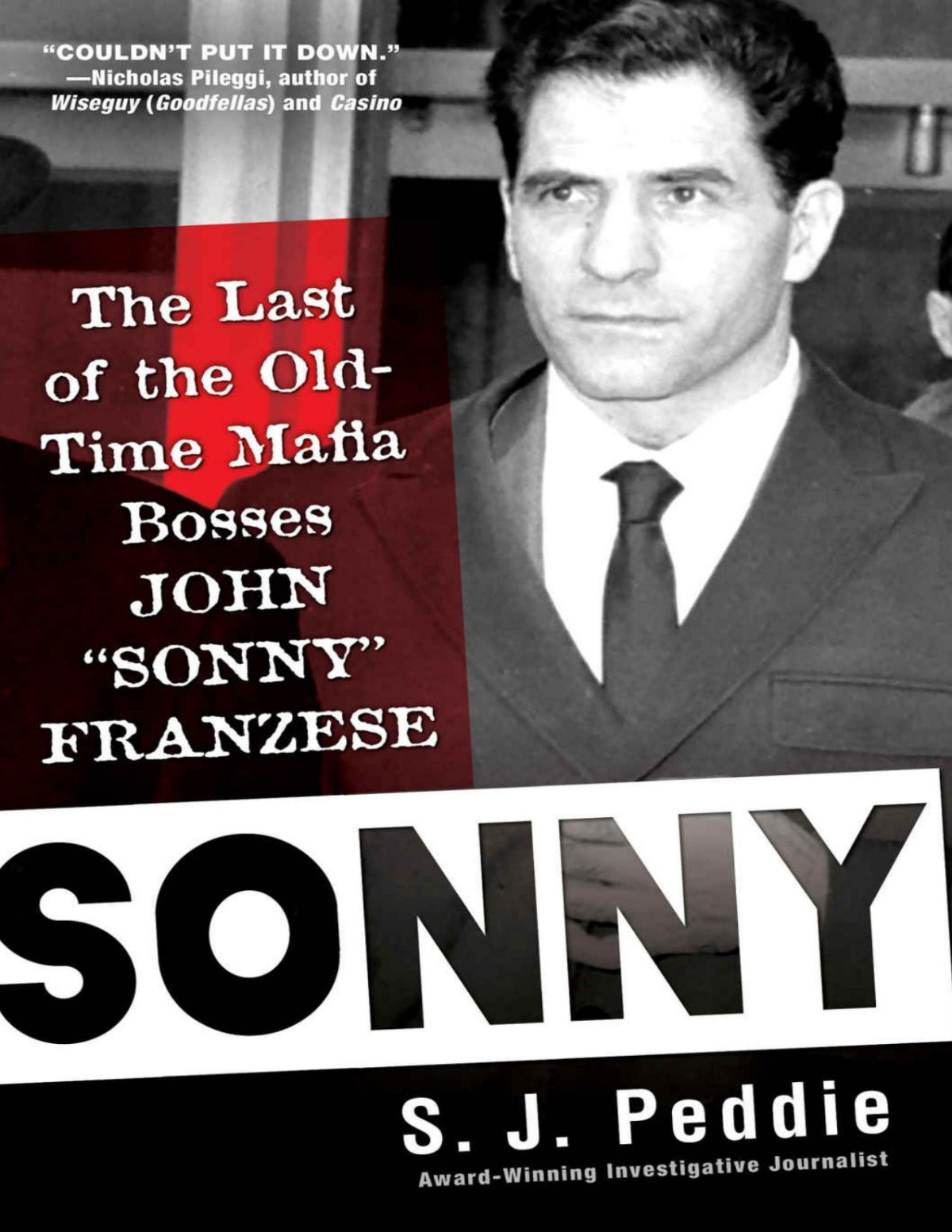 Sonny The Last Of The Old Time Mafia Bosses John Sonny Franzese S J Peddie