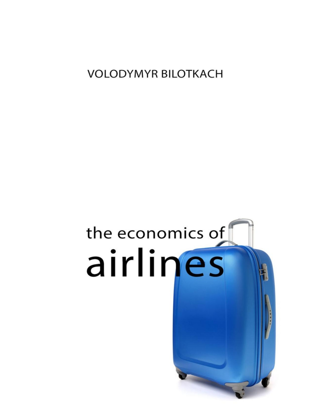 The Economics Of Airlines Economics Of Big Business Volodymyr Bilotkach