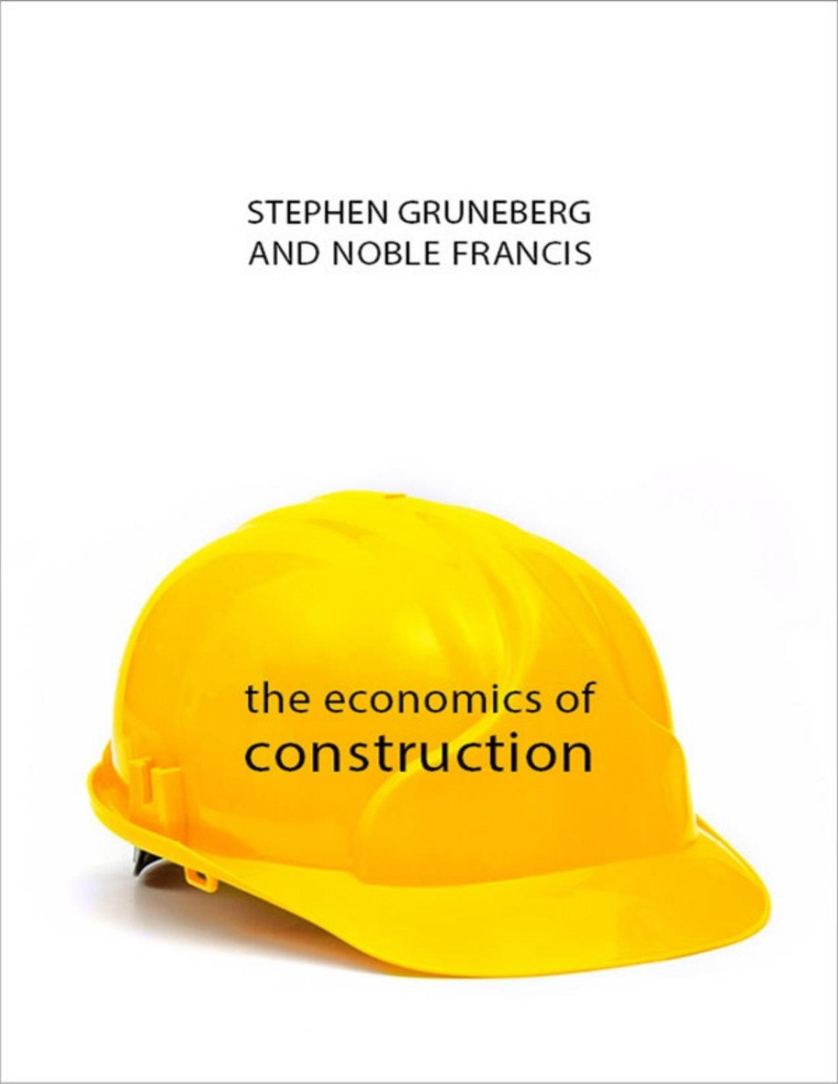 The Economics Of Construction The Economics Of Big Business Stephen Gruneberg Noble Francis