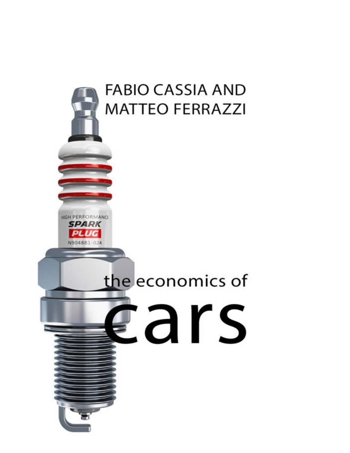 The Economics Of Cars The Economics Of Big Business Fabio Cassia Matteo Ferrazzi