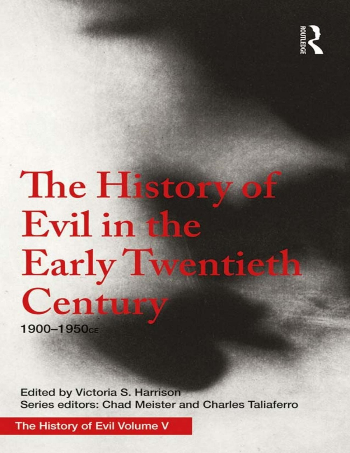 The History Of Evil In The Early Twentieth Century 19001950ce Victoria S Harrison
