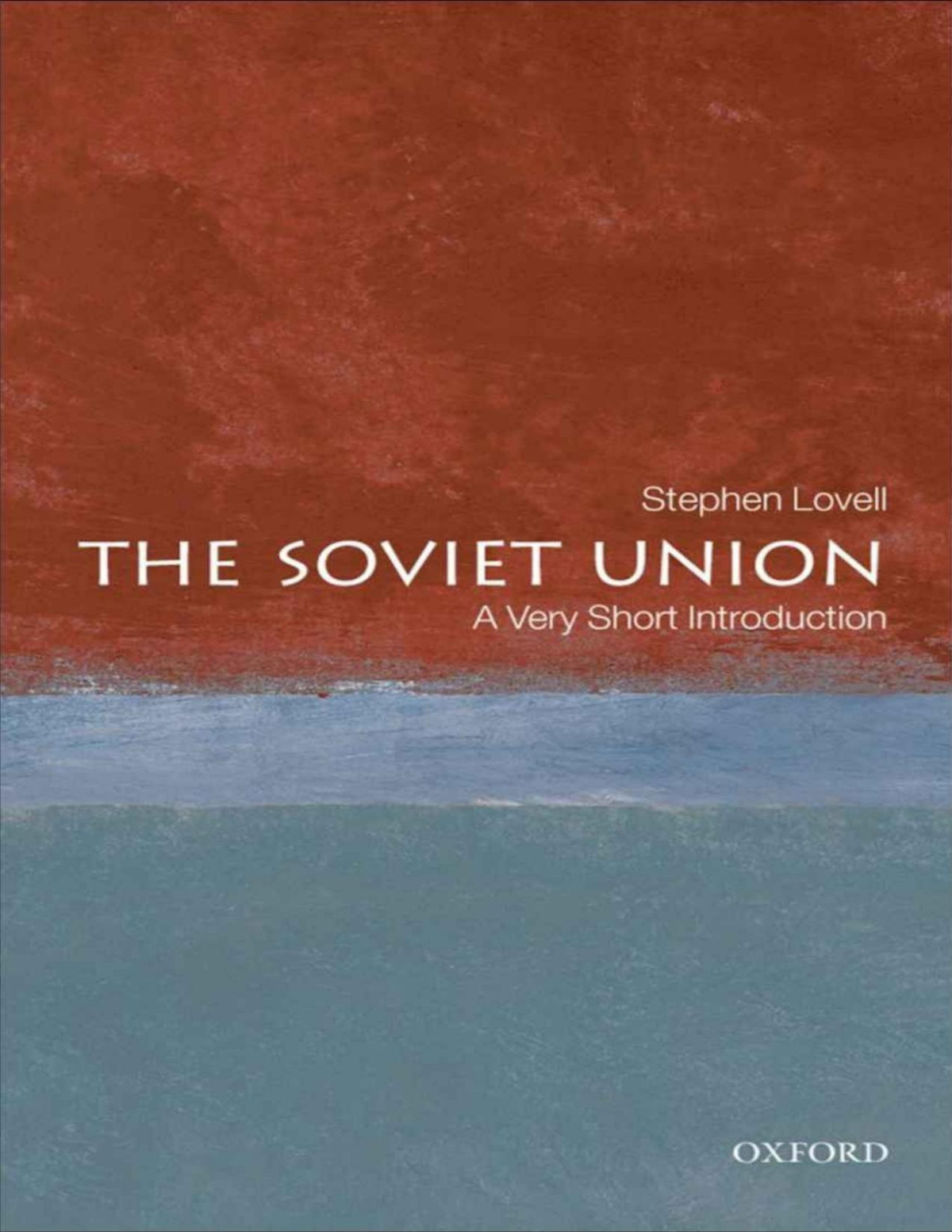 The Soviet Union A Very Short Introduction Very Short Introductions Stephen Lovell