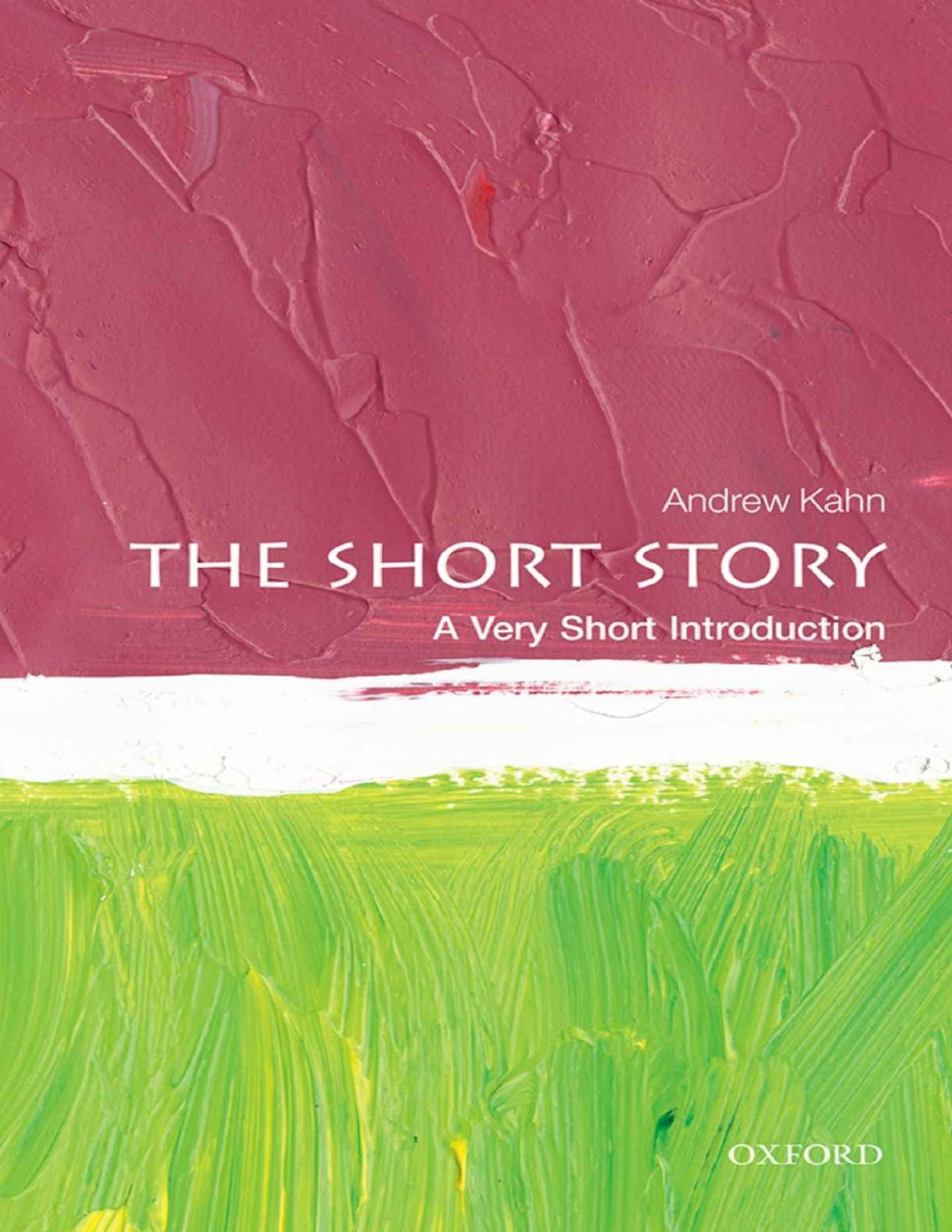 The Short Story A Very Short Introduction Andrew Kahn