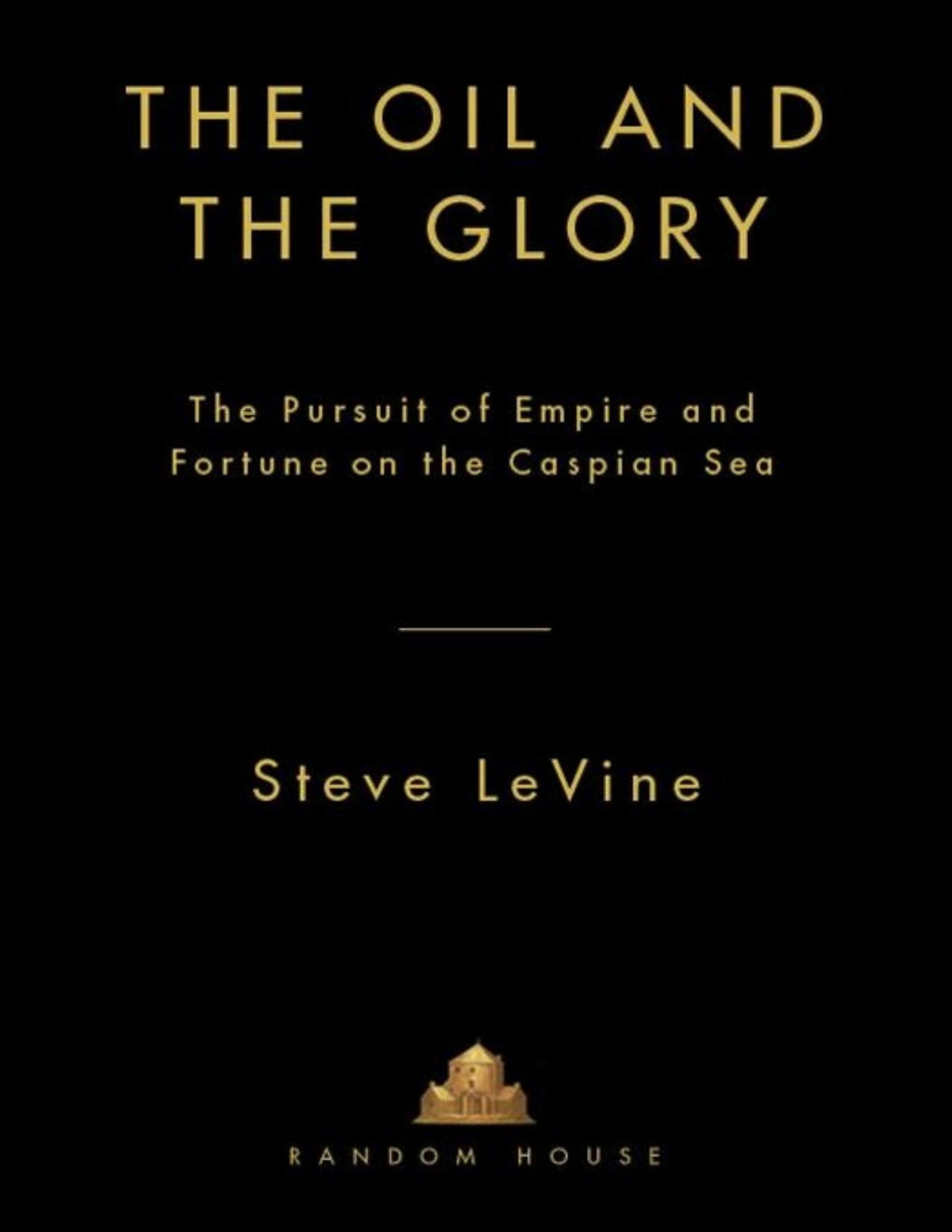 The Oil And The Glory Steve Levine