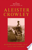 The Weiser Concise Guide To Aleister Crowley Richard Kaczynski