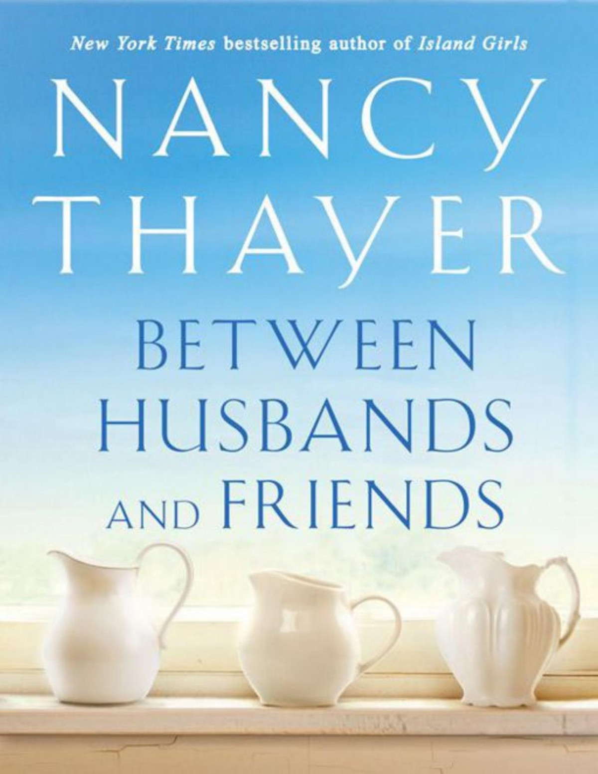 Between Husbands And Friends Thayer Nancy