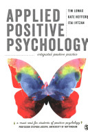 Applied Positive Psychology Integrated Positive Practice 1st Edition Tim Lomas