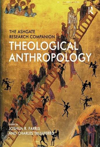 The Ashgate Research Companion To Theological Anthropology Joshua R Farris