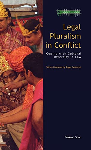 Legal Pluralism In Conflict Coping With Cultural Diversity In Law 1st Edition Prakash Shah