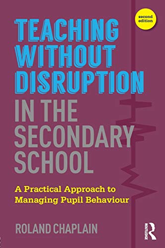 Teaching Without Disruption In The Secondary School 2nd Edition Roland Chaplain