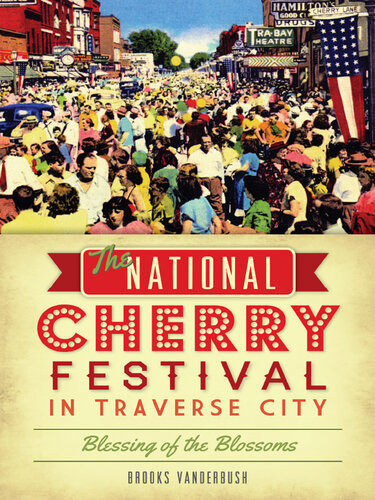 The National Cherry Festival In Traverse City Blessing Of The Blossoms Brooks Vanderbush