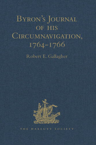Byrons Journal Of His Circumnavigation 17641766 Robert E Gallagher Editor