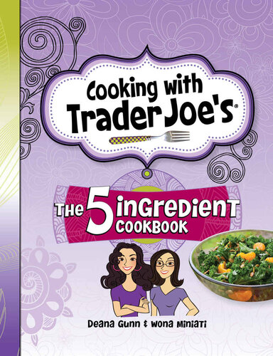 Cooking With Trader Joes Cookbook 5ingredient Cookbook Deana Gunn