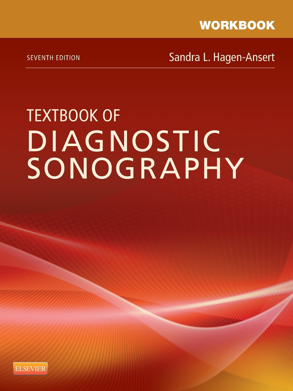Workbook For Textbook Of Diagnostic Sonography 7th Edition Sandra L Hagenansert