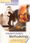 A Students Guide To Methodology Justifying Enquiry Peter Clough