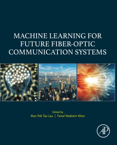 Machine Learning For Future Fiberoptic Communication Systems Alan Pak Tao Lau