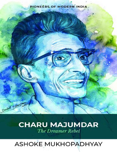 Charu Majumdar The Dreamer Rebel Ashoke Mukhopadhyay