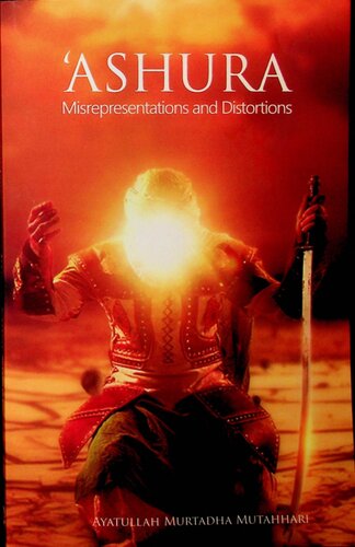 Ashura Misrepresentations And Distortions Murtadha Mutahhari