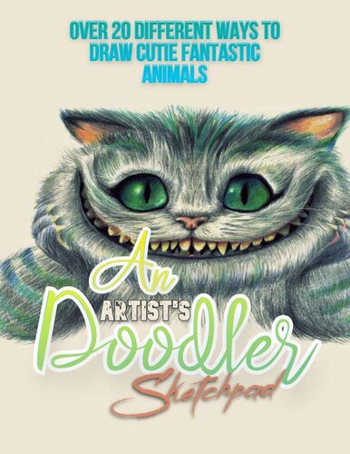 An Artists Doodler Sketchpad Over 20 Different Ways To Draw Cutie Fantastic Animals Markle Publishing