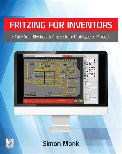 Fritzing For Inventors Take Your Electronics Project From Prototype To Product Simon Monk
