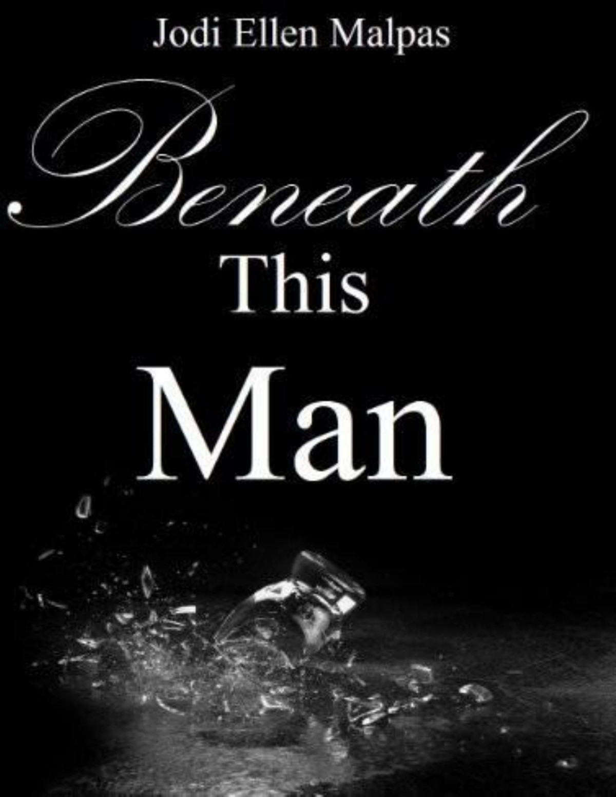 Beneath This Man Jodi Ellen Malpas