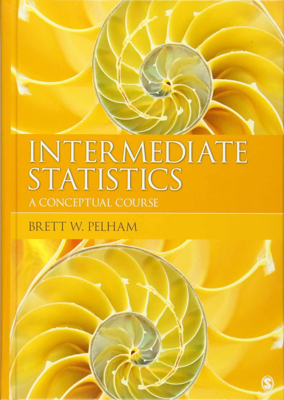 Intermediate Statistics A Conceptual Course 1st Edition Brett W Pelham