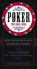 Poker The Real Deal Insider Tips From The Cohost Of Celebrity Poker Showdown Phil Gordon