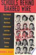 Schools Behind Barbed Wire The Untold Story Of Wartime Internment And The Children Of Arrested Enemy Aliens Karen Lea Riley