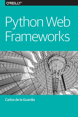 Python Web Frameworks Carlos De La Guardia