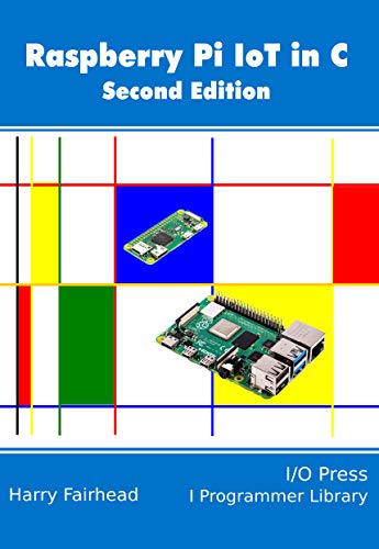Raspberry Pi Iot In C 2nd Edition 2nd Edition Harry Fairhead