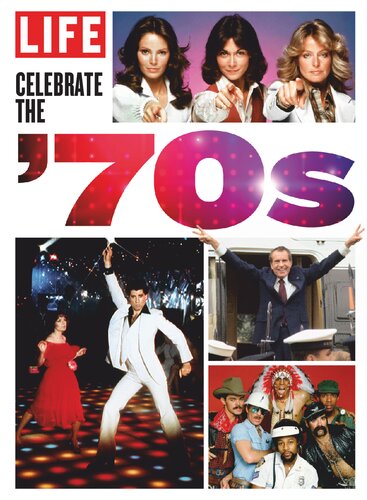 Life Celebrate The 70s The Editors Of Life