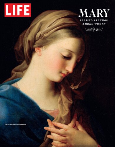 Life Mary Blessed Art Thou Among Women The Editors Of Life