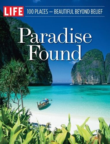 Life Paradise Found 100 Places Beautiful Beyond Belief The Editors Of Life