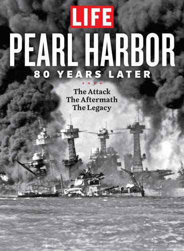 Life Pearl Harbor 80 Years Later The Editors Of Life