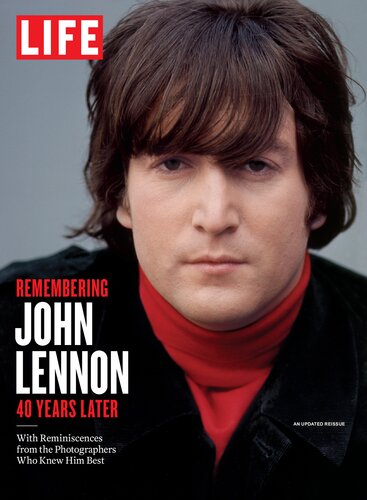 Life Remembering John Lennon 40 Years Later The Editors Of Life