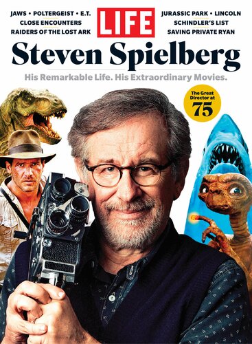 Life Steven Spielberg His Remarkable Life His Extraordinary Movies The Editors Of Life