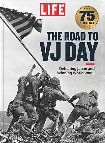 Life The Road To Vj Day The Editors Of Life