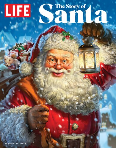 Life The Story Of Santa The Editors Of Life