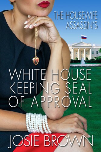 The Housewife Assassins White Housekeeping Seal Of Approval Josie Brown
