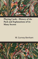 Playing Cards History Of The Pack And Explanations Of Its Many Secrets W Gurney Benham