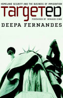 Targeted Homeland Security And The Business Of Immigration Deepa Fernandes
