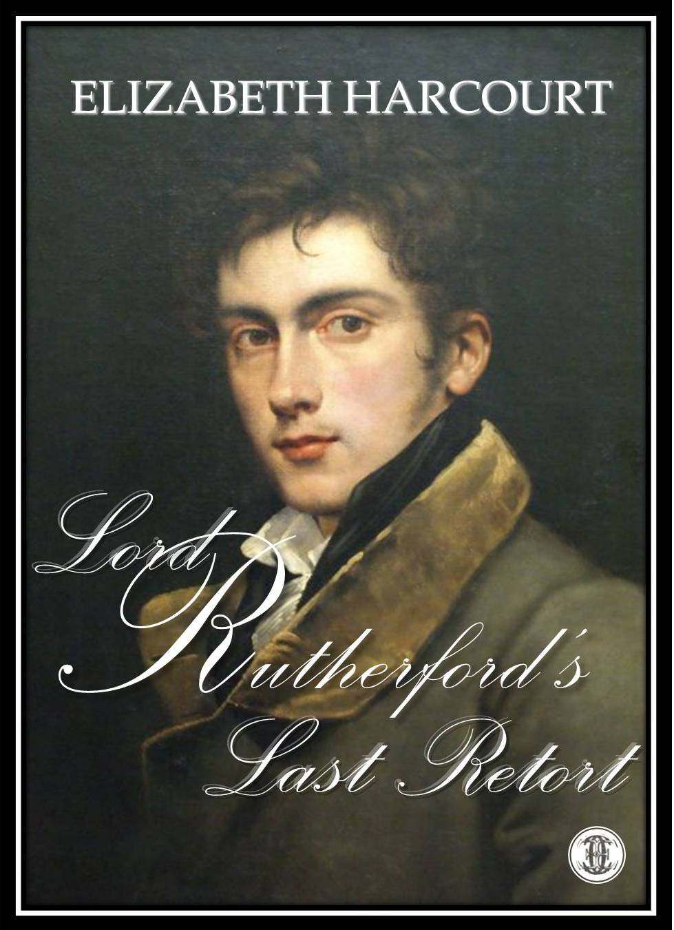 Lord Rutherfords Last Retort Elizabeth Harcourt