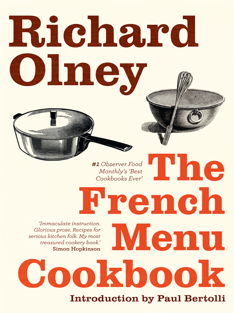 The French Menu Cookbook The Food And Wine Of Franceseason By Delicious Seasonin Beautifully Composed Menus For American Dining And Entertaining By An American Living In Paris And Provence Richard Olney