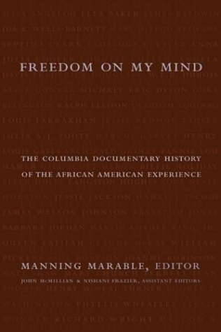 Freedom On My Mind The Columbia Documentary History Of The African American Experience Manning Marable