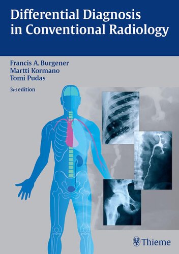 Differential Diagnosis In Conventional Radiology 3rd Edition Francis A Burgener