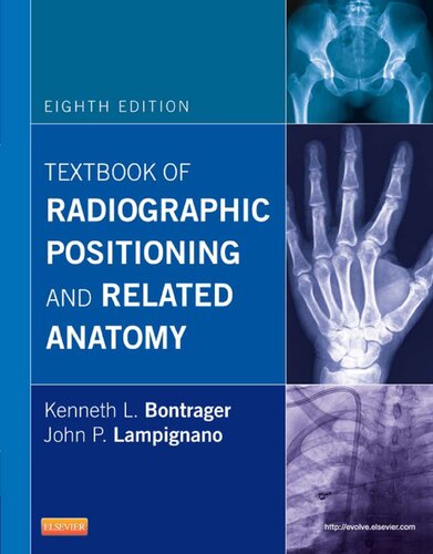 Textbook Of Radiographic Positioning And Related Anatomy 8th Edition Kenneth L Bontrager Ma Rtr
