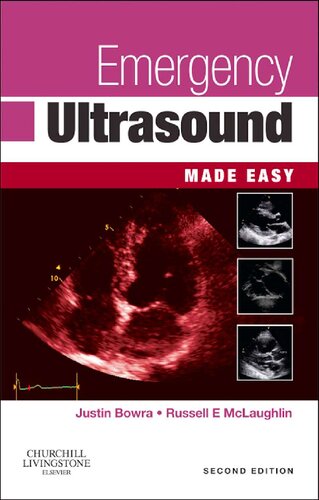 Emergency Ultrasound Made Easy 2nd Edition Justin Bowra Mbbs Facem Ccpu Editor