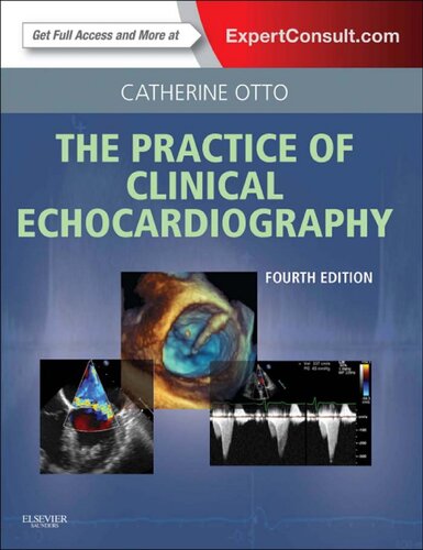 Practice Of Clinical Echocardiography Expert Consult Premium Edition Enhanced Online Features And Print 4th Edition Catherine M Otto Md Editor